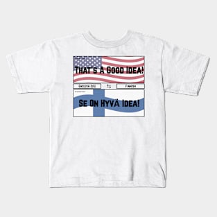 That's a Good Idea! Kids T-Shirt